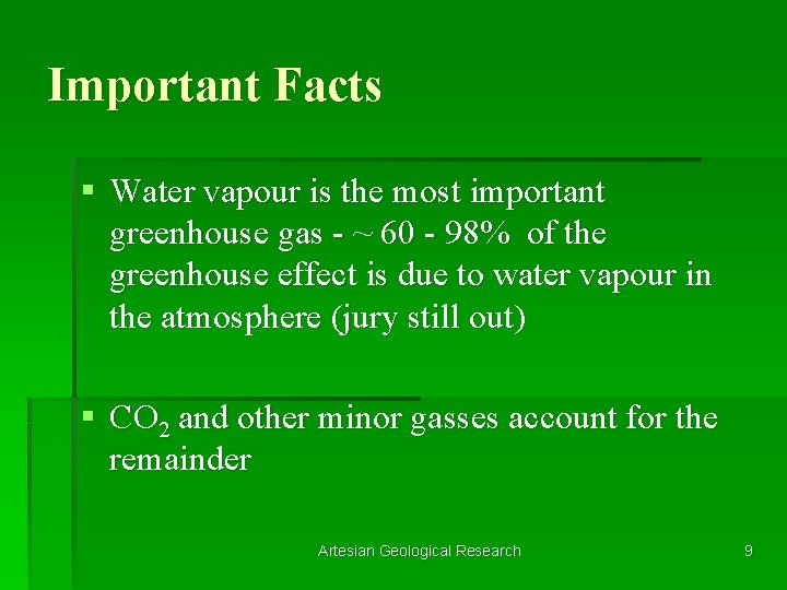 Important Facts § Water vapour is the most important greenhouse gas - ~ 60