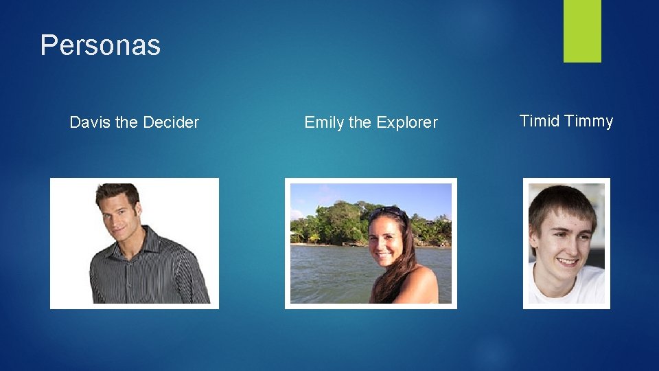 Personas Davis the Decider Emily the Explorer Timid Timmy 