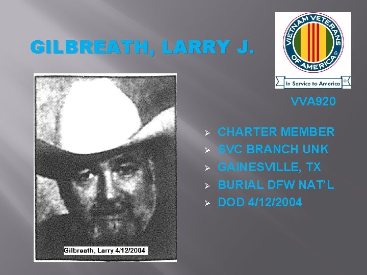 GILBREATH, LARRY J. VVA 920 Ø Ø Ø CHARTER MEMBER SVC BRANCH UNK GAINESVILLE,