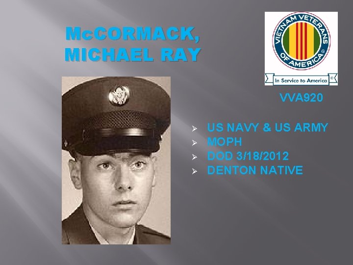 Mc. CORMACK, MICHAEL RAY VVA 920 Ø Ø US NAVY & US ARMY MOPH