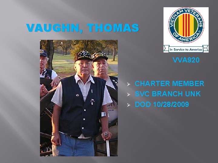 VAUGHN, THOMAS VVA 920 Ø Ø Ø CHARTER MEMBER SVC BRANCH UNK DOD 10/28/2009