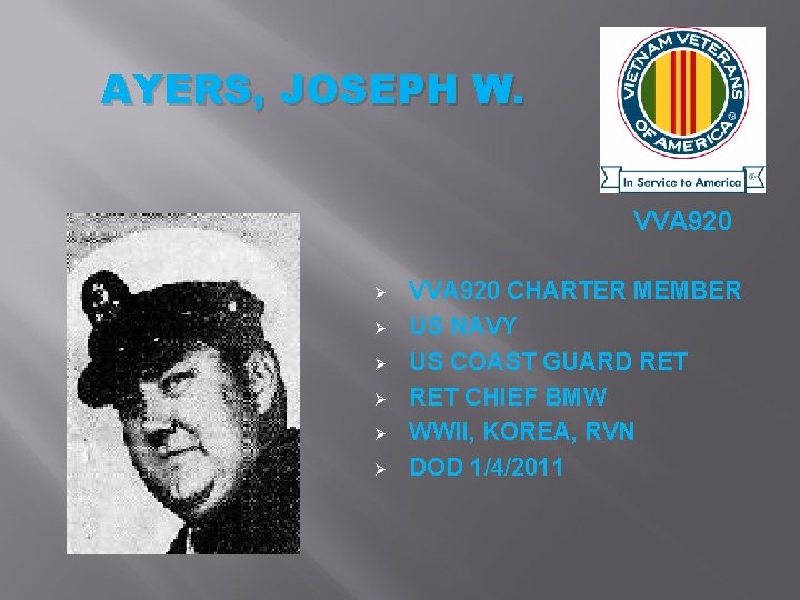 AYERS, JOSEPH W. VVA 920 Ø Ø Ø VVA 920 CHARTER MEMBER US NAVY