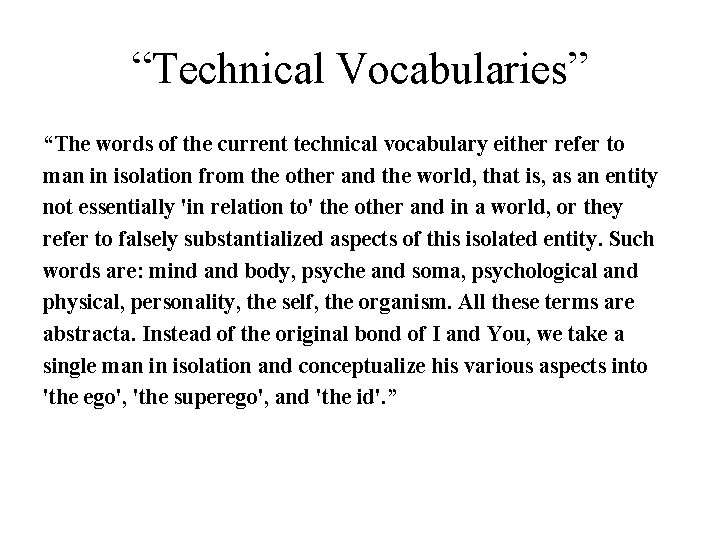 “Technical Vocabularies” “The words of the current technical vocabulary either refer to man in