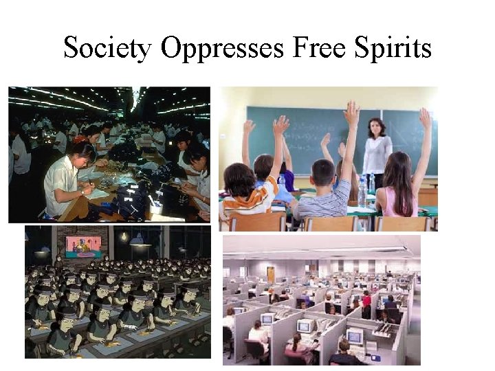 Society Oppresses Free Spirits 