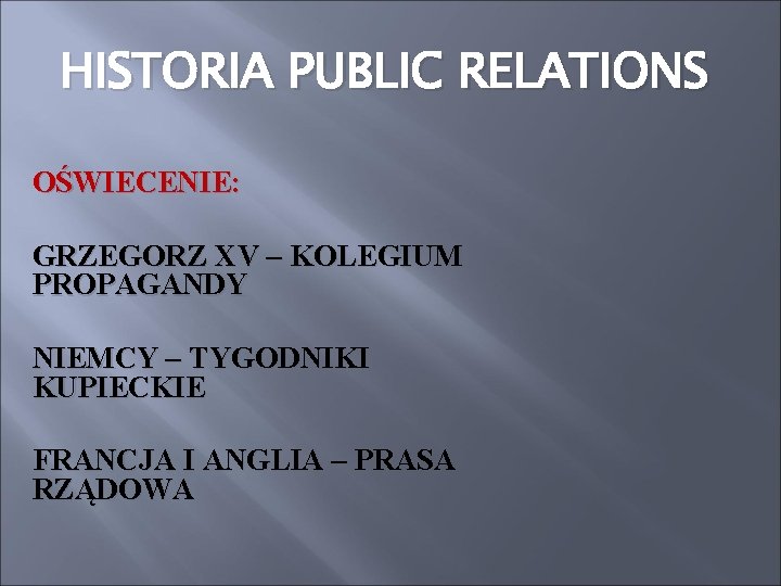 HISTORIA PUBLIC RELATIONS OŚWIECENIE: GRZEGORZ XV – KOLEGIUM PROPAGANDY NIEMCY – TYGODNIKI KUPIECKIE FRANCJA