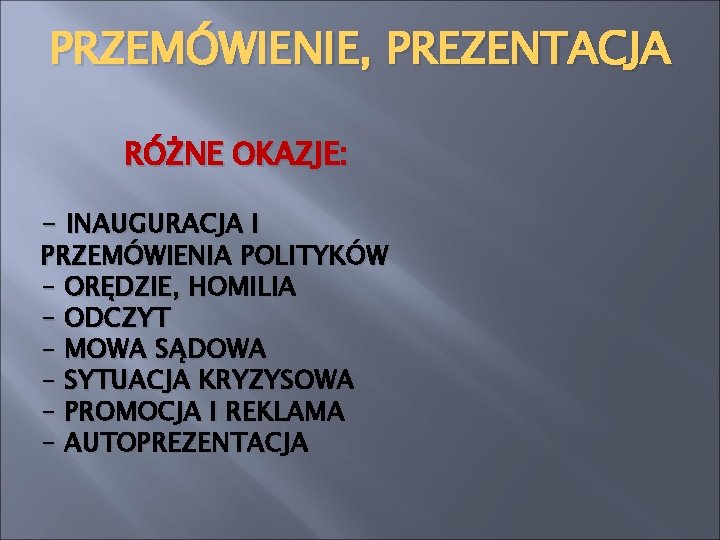 PRZEMÓWIENIE, PREZENTACJA RÓŻNE OKAZJE: - INAUGURACJA I PRZEMÓWIENIA POLITYKÓW - ORĘDZIE, HOMILIA - ODCZYT