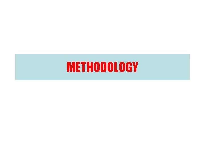 METHODOLOGY 