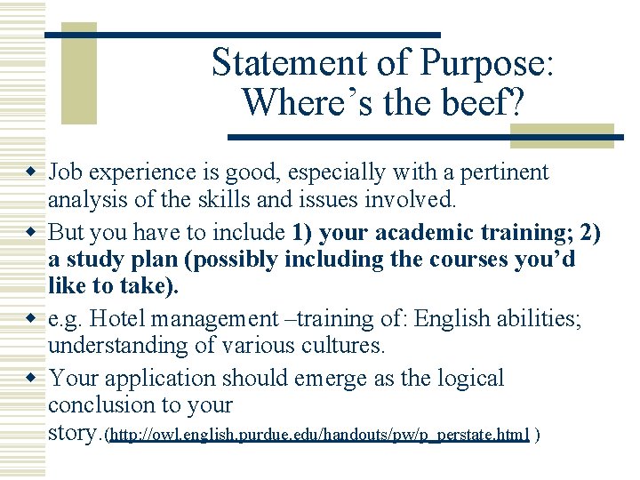 Statement of Purpose: Where’s the beef? w Job experience is good, especially with a