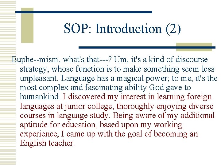 SOP: Introduction (2) Euphe--mism, what's that---? Um, it's a kind of discourse strategy, whose