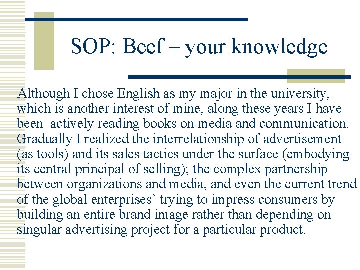 SOP: Beef – your knowledge Although I chose English as my major in the