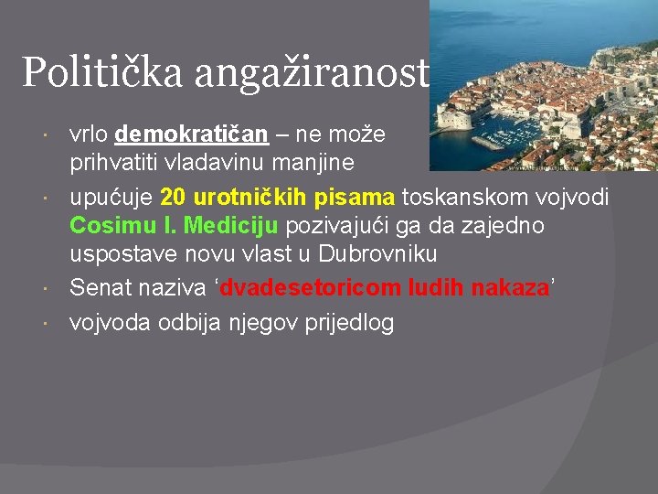 Politička angažiranost vrlo demokratičan – ne može prihvatiti vladavinu manjine upućuje 20 urotničkih pisama