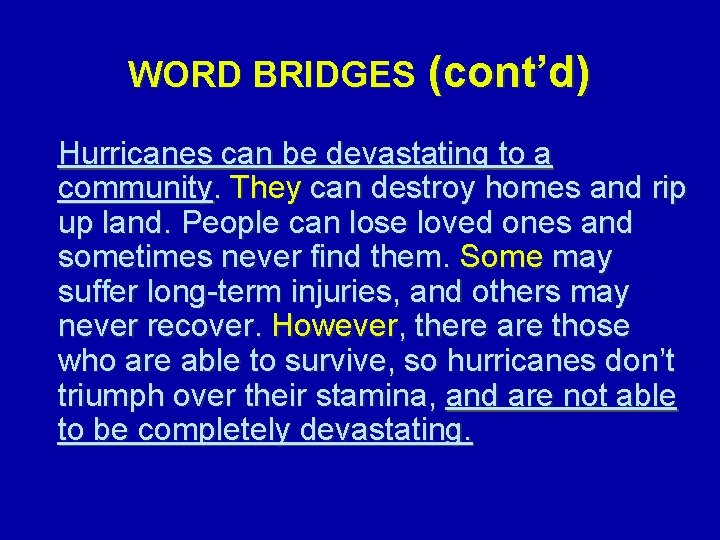 WORD BRIDGES (cont’d) Hurricanes can be devastating to a community. They can destroy homes