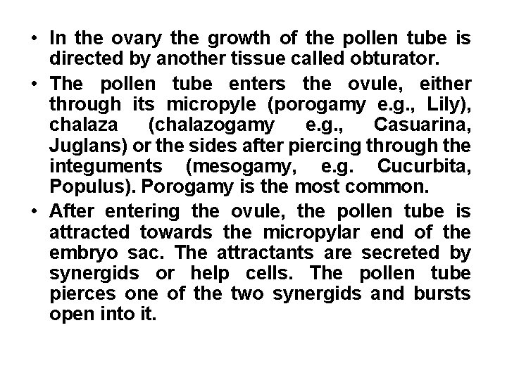  • In the ovary the growth of the pollen tube is directed by