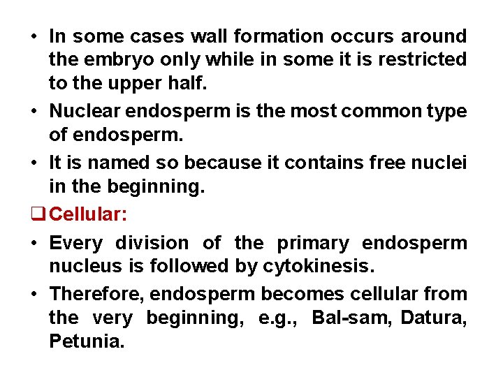  • In some cases wall formation occurs around the embryo only while in