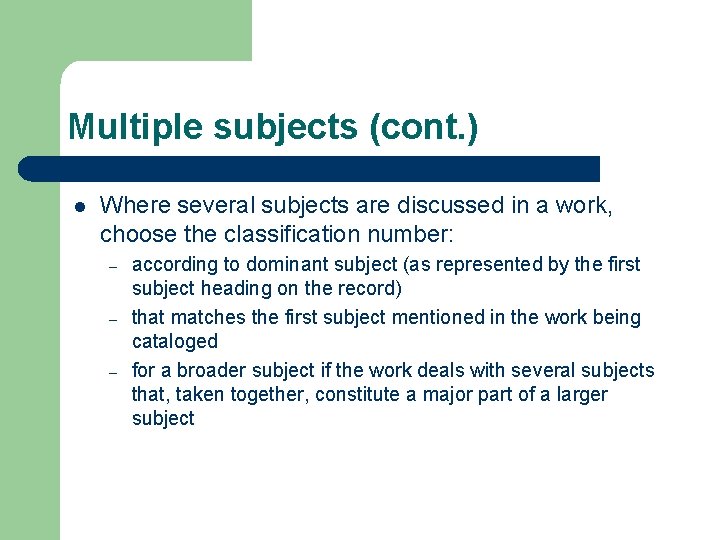 Multiple subjects (cont. ) l Where several subjects are discussed in a work, choose