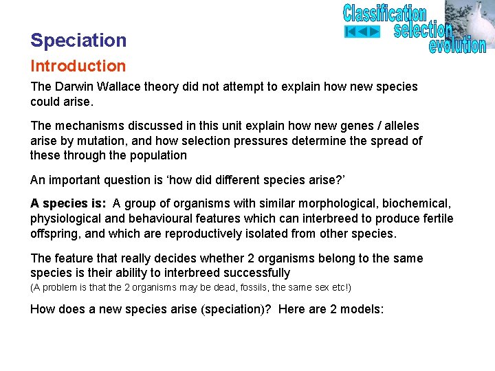 Speciation Introduction The Darwin Wallace theory did not attempt to explain how new species