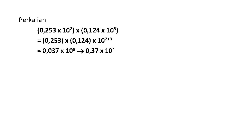 Perkalian (0, 253 x 102) x (0, 124 x 103) = (0, 253) x