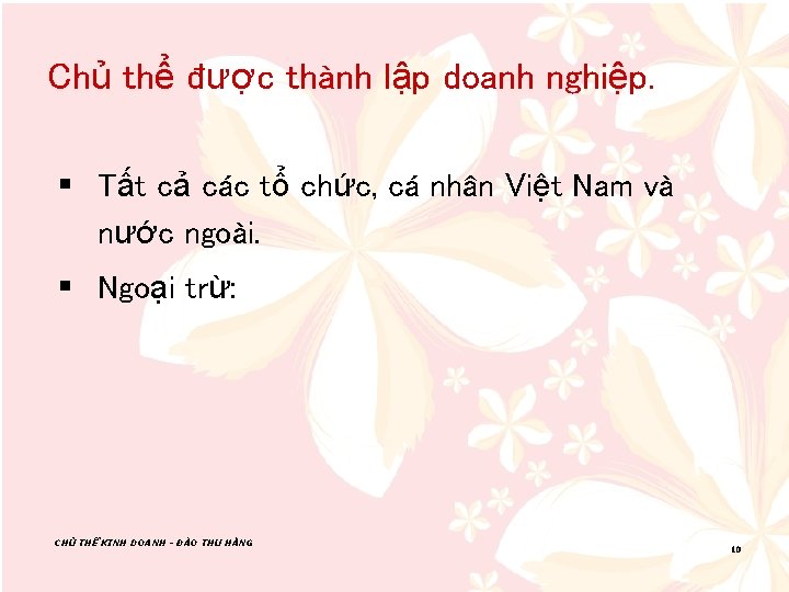 Chủ thể được thành lập doanh nghiệp. § Tất cả các tổ chức, cá