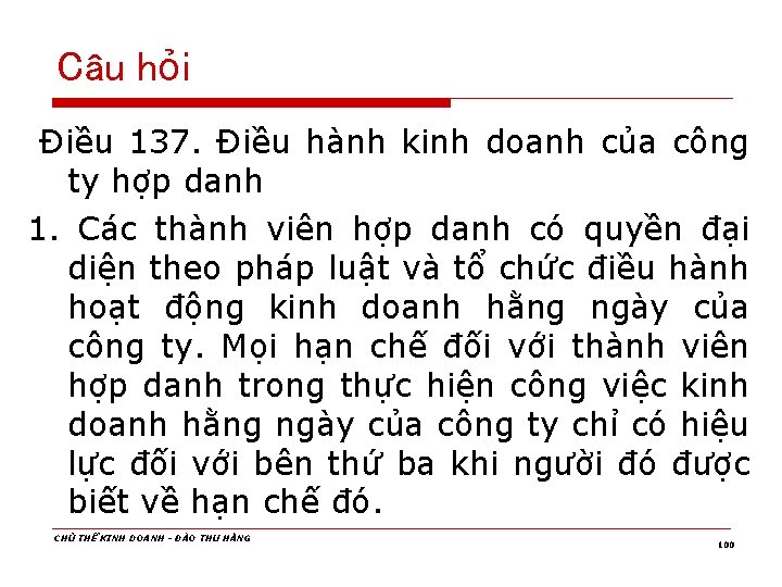 Câu hỏi Điều 137. Điều hành kinh doanh của công ty hợp danh 1.