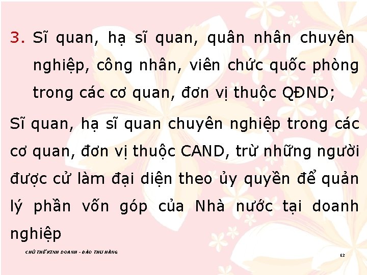 3. Sĩ quan, hạ sĩ quan, quân nhân chuyên nghiệp, công nhân, viên chức