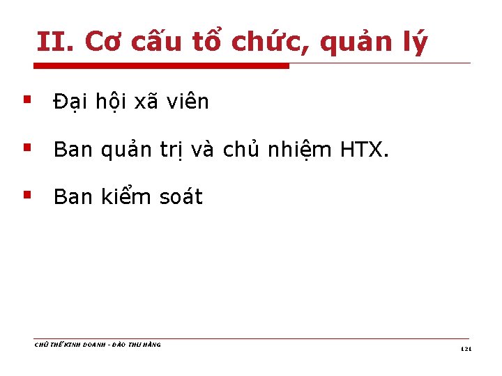 II. Cơ cấu tổ chức, quản lý § Đại hội xã viên § Ban