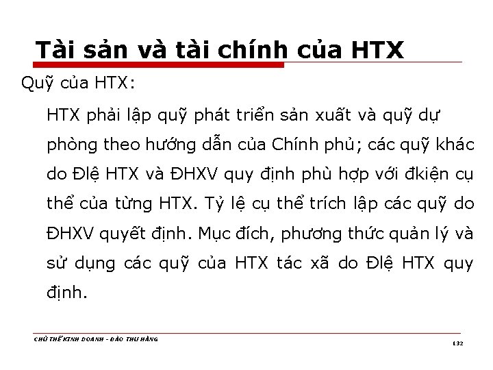 Tài sản và tài chính của HTX Quỹ của HTX: HTX phải lập quỹ