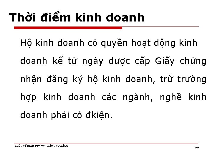 Thời điểm kinh doanh Hộ kinh doanh có quyền hoạt động kinh doanh kể