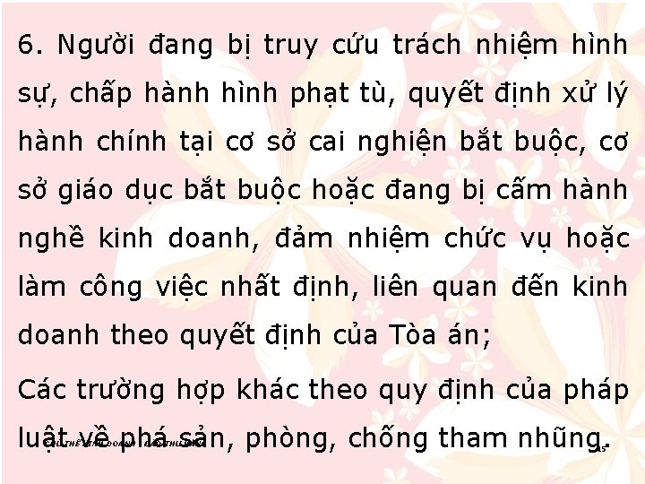 6. Người đang bị truy cứu trách nhiệm hình sự, chấp hành hình phạt