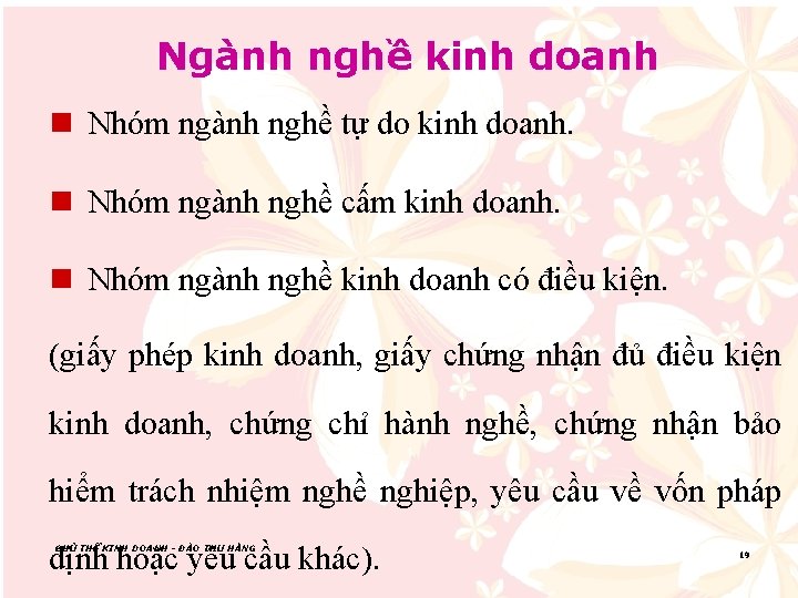 Ngành nghề kinh doanh n Nhóm ngành nghề tự do kinh doanh. n Nhóm