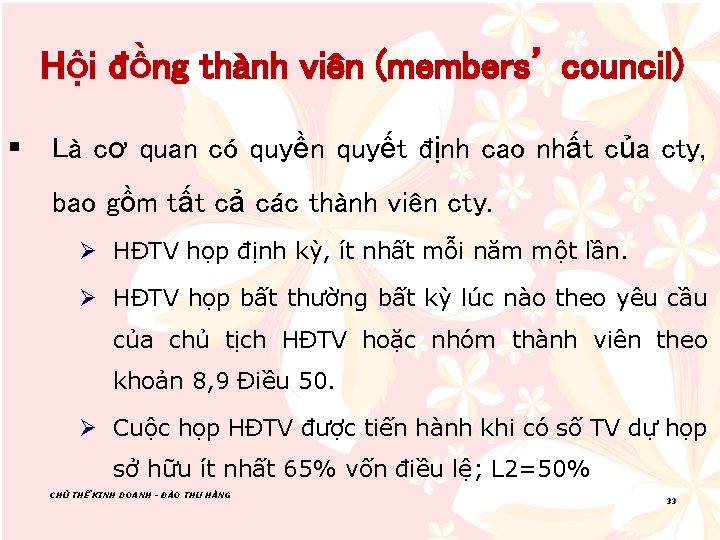 Hội đồng thành viên (members’ council) § Là cơ quan có quyền quyết định