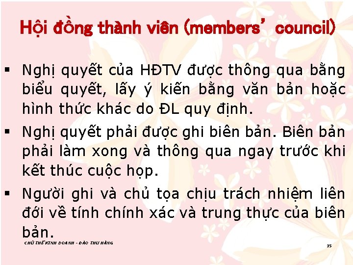 Hội đồng thành viên (members’ council) § Nghị quyết của HĐTV được thông qua