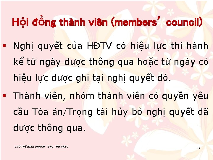 Hội đồng thành viên (members’ council) § Nghị quyết của HĐTV có hiệu lực