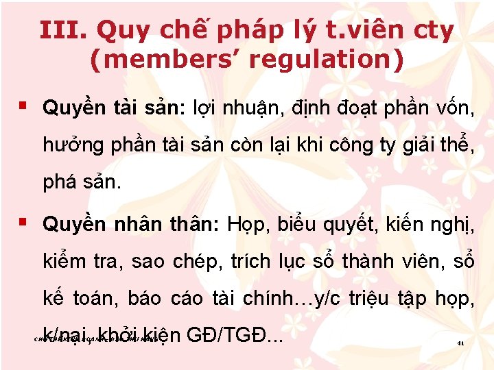 III. Quy chế pháp lý t. viên cty (members’ regulation) § Quyền tài sản: