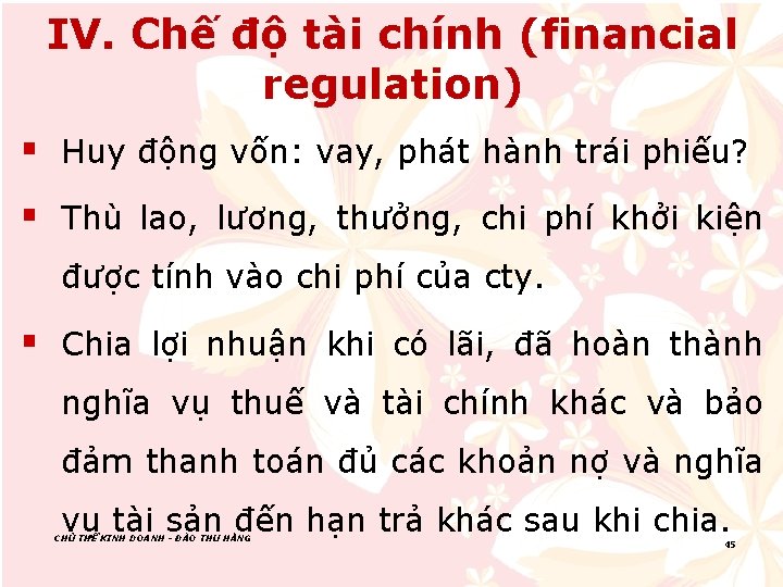 IV. Chế độ tài chính (financial regulation) § Huy động vốn: vay, phát hành