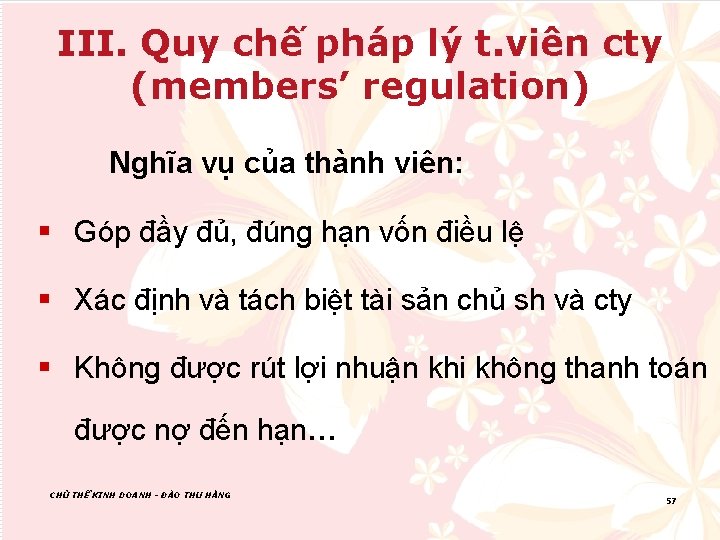 III. Quy chế pháp lý t. viên cty (members’ regulation) Nghĩa vụ của thành