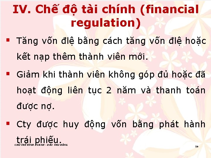 IV. Chế độ tài chính (financial regulation) § Tăng vốn đlệ bằng cách tăng