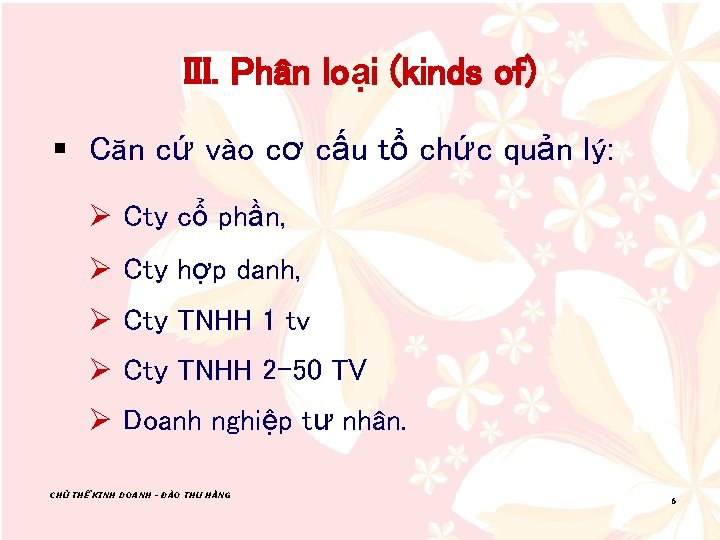 III. Phân loại (kinds of) § Căn cứ vào cơ cấu tổ chức quản