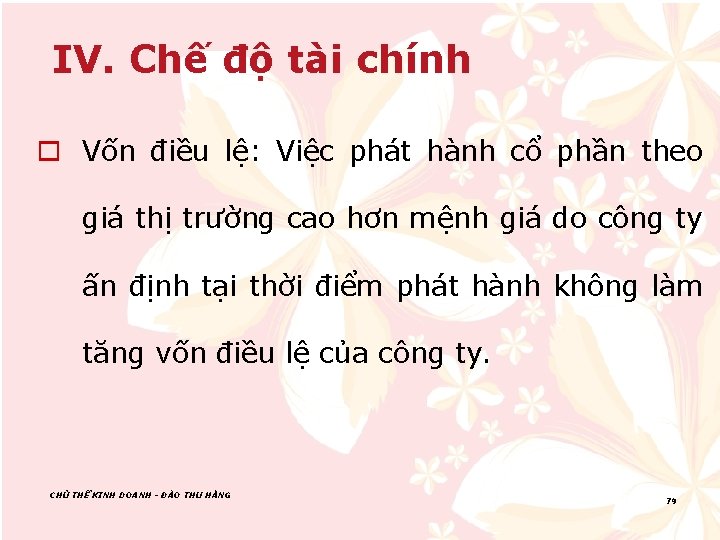 IV. Chế độ tài chính o Vốn điều lệ: Việc phát hành cổ phần