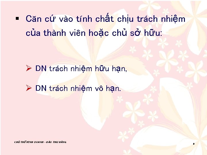 § Căn cứ vào tính chất chịu trách nhiệm của thành viên hoặc chủ