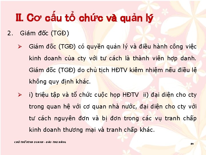 II. Cơ cấu tổ chức và quản lý 2. Giám đốc (TGĐ) Ø Giám
