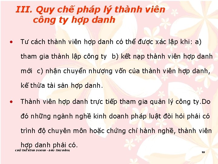 III. Quy chế pháp lý thành viên công ty hợp danh • Tư cách