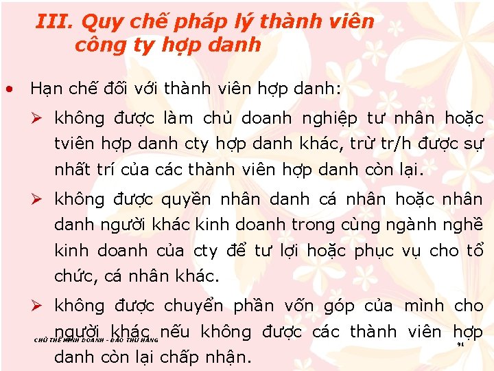 III. Quy chế pháp lý thành viên công ty hợp danh • Hạn chế