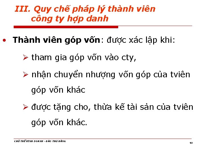 III. Quy chế pháp lý thành viên công ty hợp danh • Thành viên