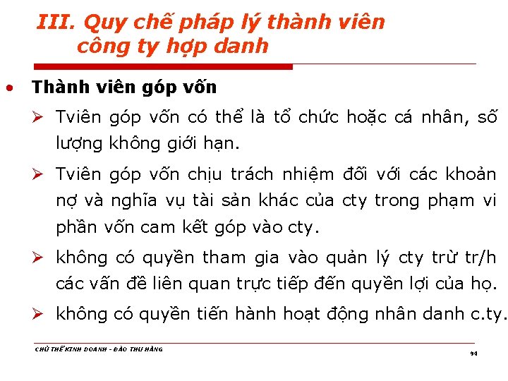 III. Quy chế pháp lý thành viên công ty hợp danh • Thành viên