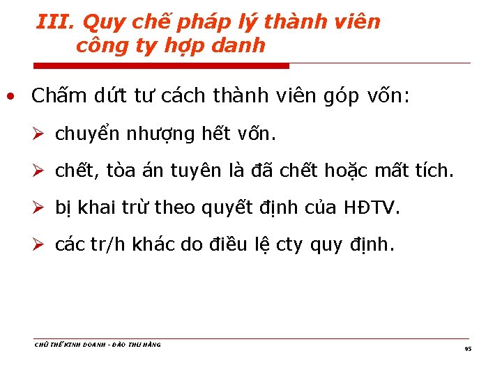 III. Quy chế pháp lý thành viên công ty hợp danh • Chấm dứt