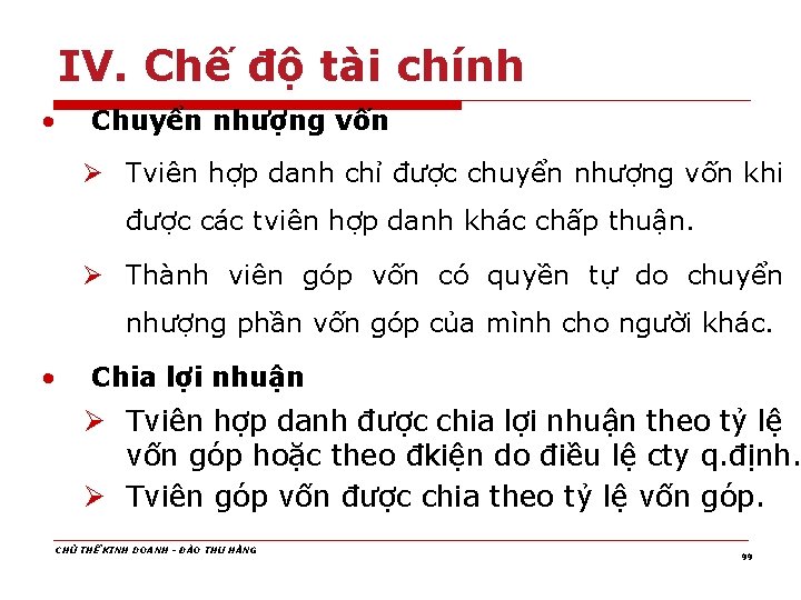 IV. Chế độ tài chính • Chuyển nhượng vốn Ø Tviên hợp danh chỉ