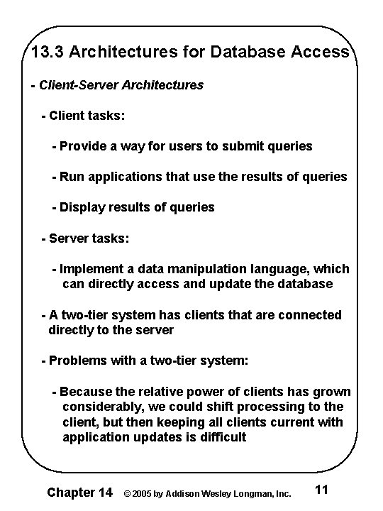 13. 3 Architectures for Database Access - Client-Server Architectures - Client tasks: - Provide 13. 3 Architectures for Database Access - Client-Server Architectures - Client tasks: - Provide