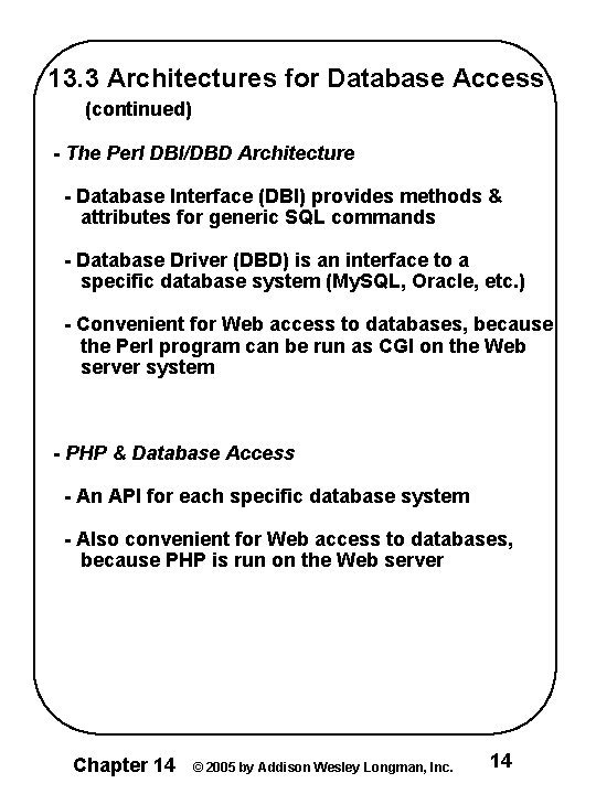 13. 3 Architectures for Database Access (continued) - The Perl DBI/DBD Architecture - Database 13. 3 Architectures for Database Access (continued) - The Perl DBI/DBD Architecture - Database