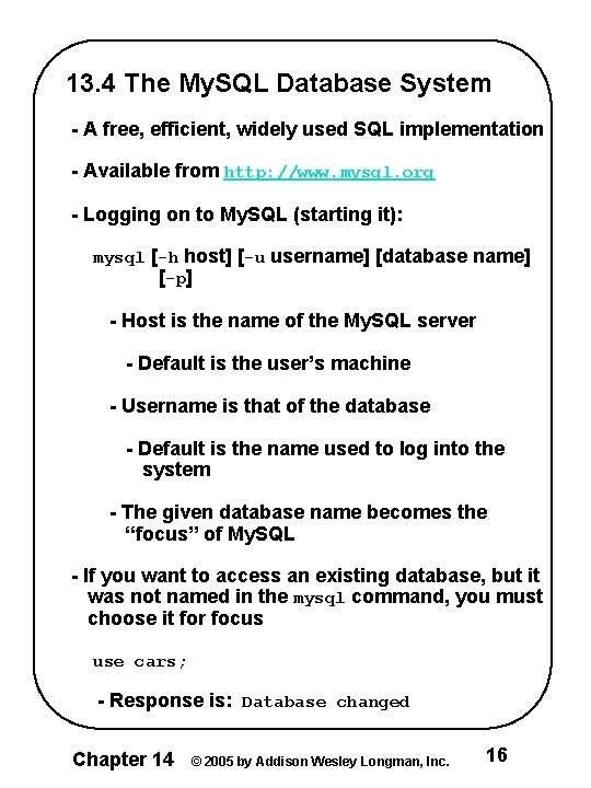 13. 4 The My. SQL Database System - A free, efficient, widely used SQL 13. 4 The My. SQL Database System - A free, efficient, widely used SQL