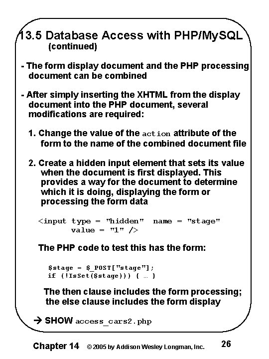 13. 5 Database Access with PHP/My. SQL (continued) - The form display document and 13. 5 Database Access with PHP/My. SQL (continued) - The form display document and